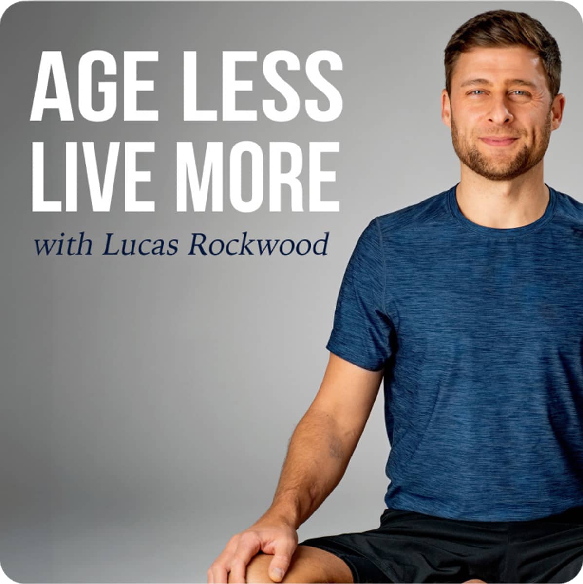 Age Less / Live More Podcast: Staying Active Life in Midlife & Beyond with Kevin R. Stone, MD