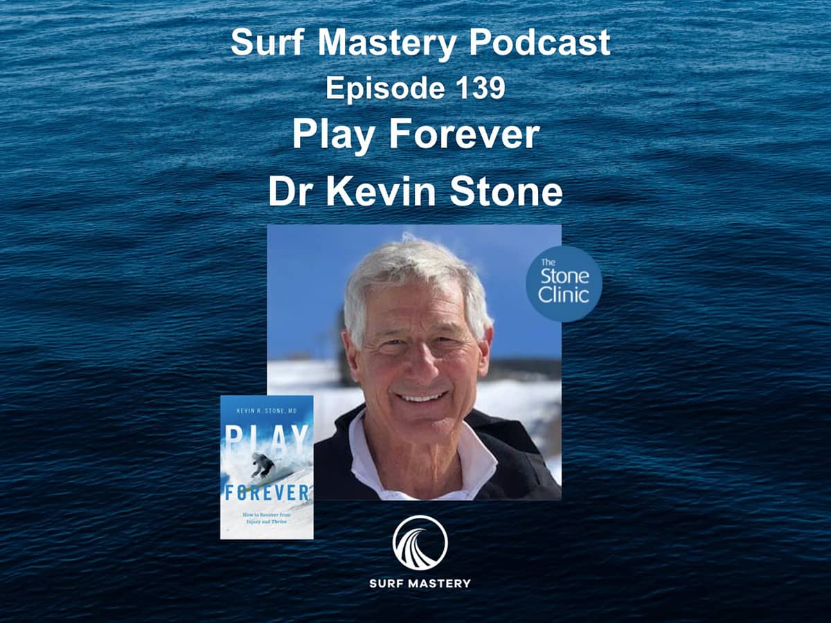 Dr. Kevin Stone on Surf Mastery Podcast: Healing, Longevity & the Future of Joint Health